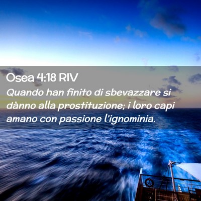 Picture 02 - Osea 4:18 RIV - Quando han finito di sbevazzare si dànno alla - Bible Verse Picture