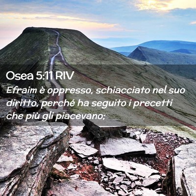 Picture 02 - Osea 5:11 RIV - Efraim è oppresso, schiacciato nel suo diritto, - Bible Verse Picture