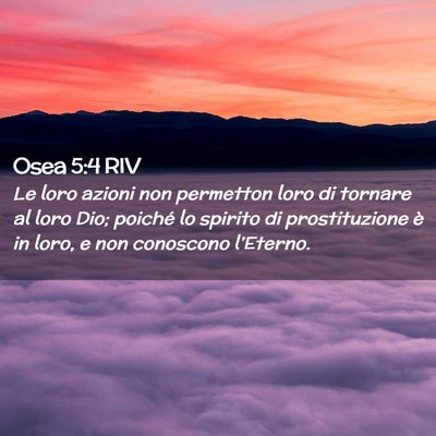 Picture 02 - Osea 5:4 RIV - Le loro azioni non permetton loro di tornare al - Bible Verse Picture
