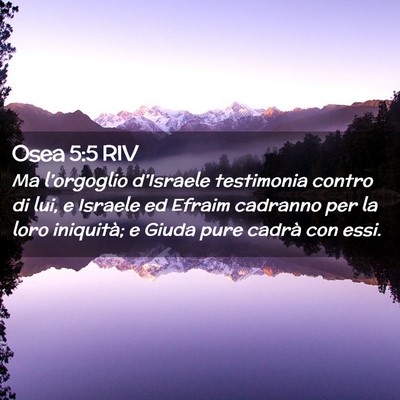 Picture 02 - Osea 5:5 RIV - Ma l’orgoglio d’Israele testimonia contro di - Bible Verse Picture