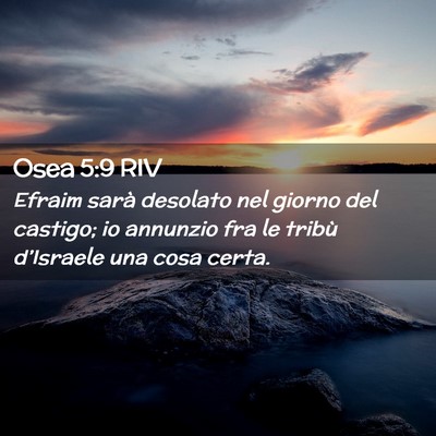Picture 02 - Osea 5:9 RIV - Efraim sarà desolato nel giorno del castigo; io - Bible Verse Picture
