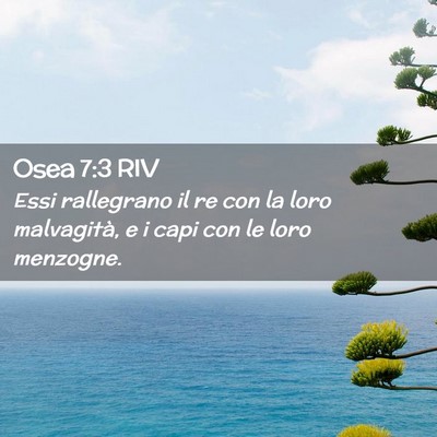 Picture 02 - Osea 7:3 RIV - Essi rallegrano il re con la loro malvagità, e i - Bible Verse Picture