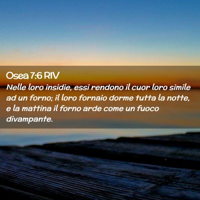 Picture 02 - Osea 7:6 RIV - Nelle loro insidie, essi rendono il cuor loro - Bible Verse Picture