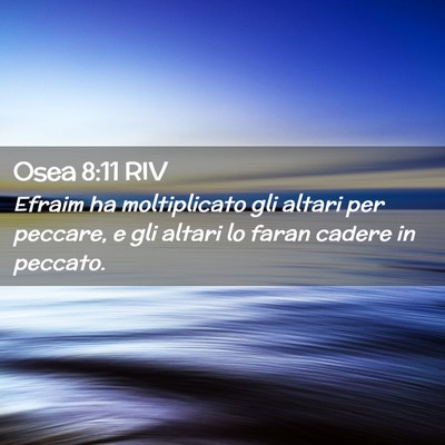 Picture 02 - Osea 8:11 RIV - Efraim ha moltiplicato gli altari per peccare, e - Bible Verse Picture