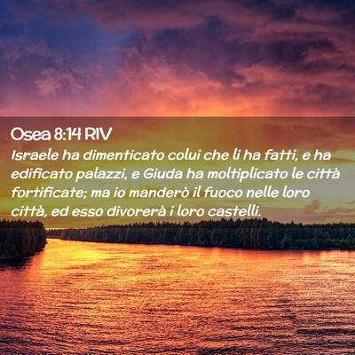 Picture 02 - Osea 8:14 RIV - Israele ha dimenticato colui che li ha fatti, e - Bible Verse Picture