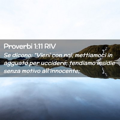 Picture 02 - Proverbi 1:11 RIV - Se dicono: “Vieni con noi; mettiamoci in - Bible Verse Picture