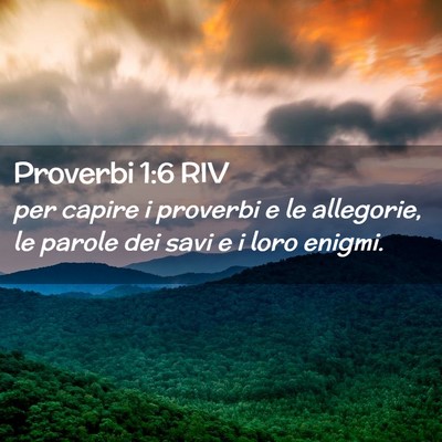 Picture 02 - Proverbi 1:6 RIV - per capire i proverbi e le allegorie, le parole - Bible Verse Picture