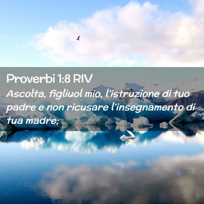 Picture 02 - Proverbi 1:8 RIV - Ascolta, figliuol mio, l’istruzione di tuo - Bible Verse Picture