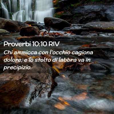 Picture 02 - Proverbi 10:10 RIV - Chi ammicca con l’occhio cagiona dolore, e lo - Bible Verse Picture