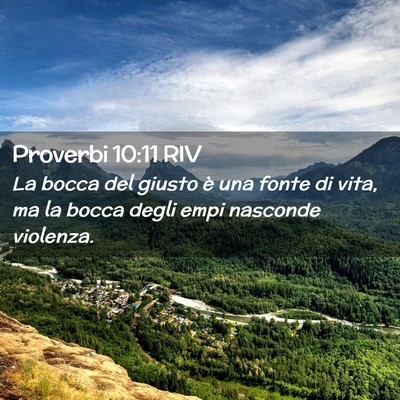 Picture 02 - Proverbi 10:11 RIV - La bocca del giusto è una fonte di vita, ma la - Bible Verse Picture