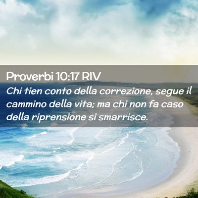 Picture 02 - Proverbi 10:17 RIV - Chi tien conto della correzione, segue il cammino - Bible Verse Picture