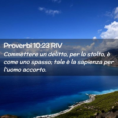 Picture 02 - Proverbi 10:23 RIV - Commettere un delitto, per lo stolto, è come uno - Bible Verse Picture