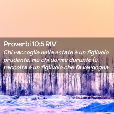 Picture 02 - Proverbi 10:5 RIV - Chi raccoglie nella estate è un figliuolo - Bible Verse Picture