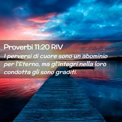 Picture 02 - Proverbi 11:20 RIV - I perversi di cuore sono un abominio per - Bible Verse Picture