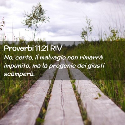Picture 02 - Proverbi 11:21 RIV - No, certo, il malvagio non rimarrà impunito, ma - Bible Verse Picture