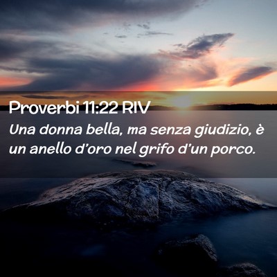 Picture 02 - Proverbi 11:22 RIV - Una donna bella, ma senza giudizio, è un anello - Bible Verse Picture