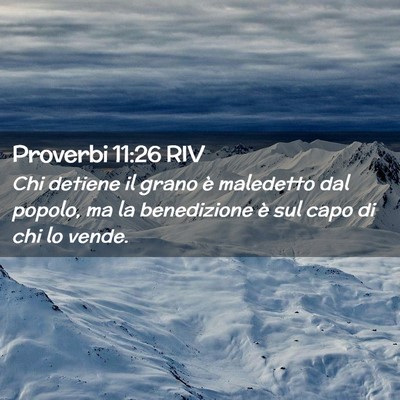Picture 02 - Proverbi 11:26 RIV - Chi detiene il grano è maledetto dal popolo, ma - Bible Verse Picture