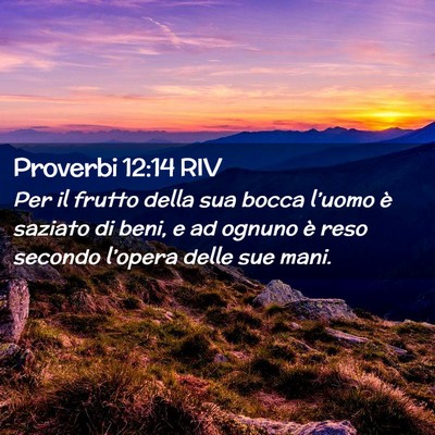 Picture 02 - Proverbi 12:14 RIV - Per il frutto della sua bocca l’uomo è saziato - Bible Verse Picture