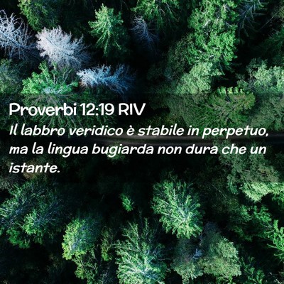Picture 02 - Proverbi 12:19 RIV - Il labbro veridico è stabile in perpetuo, ma la - Bible Verse Picture