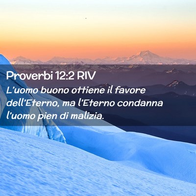 Picture 02 - Proverbi 12:2 RIV - L’uomo buono ottiene il favore dell’Eterno, - Bible Verse Picture