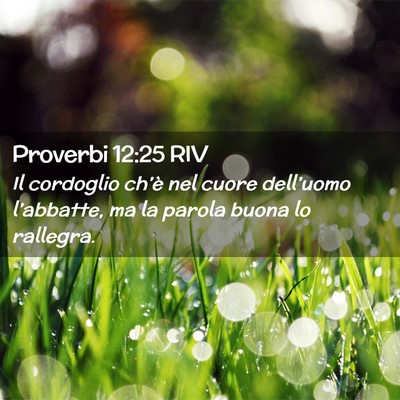Picture 02 - Proverbi 12:25 RIV - Il cordoglio ch’è nel cuore dell’uomo - Bible Verse Picture