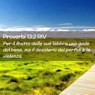 Picture 02 - Proverbi 13:2 RIV - Per il frutto delle sue labbra uno gode del bene, - Bible Verse Picture