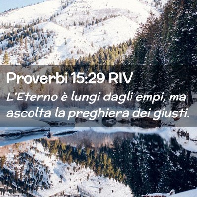 Picture 02 - Proverbi 15:29 RIV - L’Eterno è lungi dagli empi, ma ascolta la - Bible Verse Picture