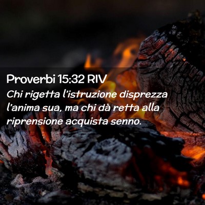 Picture 02 - Proverbi 15:32 RIV - Chi rigetta l’istruzione disprezza l’anima - Bible Verse Picture