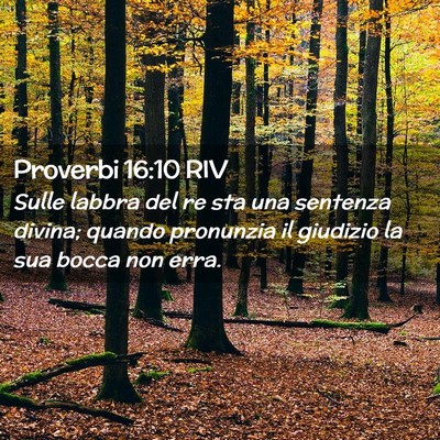 Picture 02 - Proverbi 16:10 RIV - Sulle labbra del re sta una sentenza divina; - Bible Verse Picture