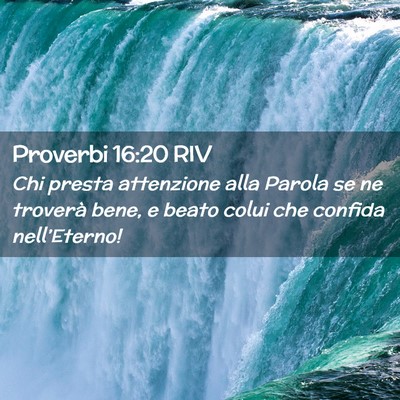 Picture 02 - Proverbi 16:20 RIV - Chi presta attenzione alla Parola se ne troverà - Bible Verse Picture