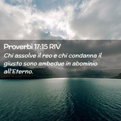 Picture 02 - Proverbi 17:15 RIV - Chi assolve il reo e chi condanna il giusto sono - Bible Verse Picture