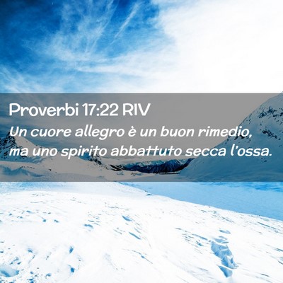 Picture 02 - Proverbi 17:22 RIV - Un cuore allegro è un buon rimedio, ma uno - Bible Verse Picture