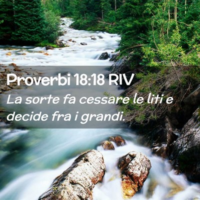 Picture 02 - Proverbi 18:18 RIV - La sorte fa cessare le liti e decide fra i - Bible Verse Picture