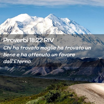 Picture 02 - Proverbi 18:22 RIV - Chi ha trovato moglie ha trovato un bene e ha - Bible Verse Picture