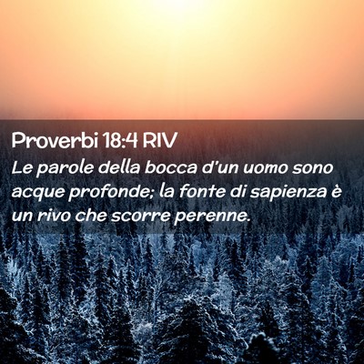 Picture 02 - Proverbi 18:4 RIV - Le parole della bocca d’un uomo sono acque - Bible Verse Picture