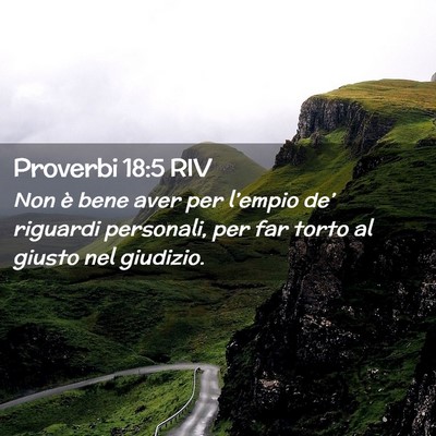 Picture 02 - Proverbi 18:5 RIV - Non è bene aver per l’empio de’ riguardi - Bible Verse Picture