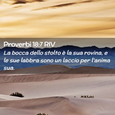 Picture 02 - Proverbi 18:7 RIV - La bocca dello stolto è la sua rovina, e le sue - Bible Verse Picture