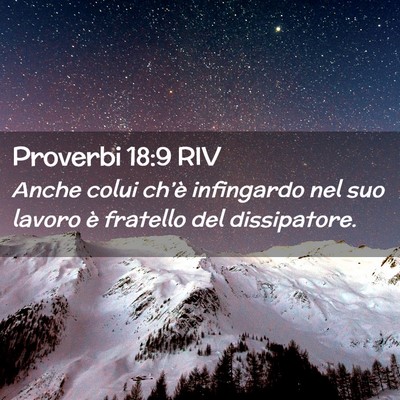 Picture 02 - Proverbi 18:9 RIV - Anche colui ch’è infingardo nel suo lavoro è - Bible Verse Picture