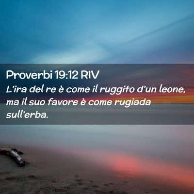 Picture 02 - Proverbi 19:12 RIV - L’ira del re è come il ruggito d’un leone, - Bible Verse Picture