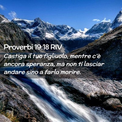 Picture 02 - Proverbi 19:18 RIV - Castiga il tuo figliuolo, mentre c’è ancora - Bible Verse Picture