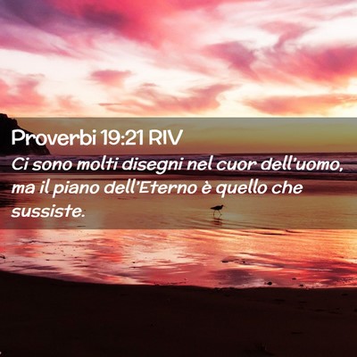 Picture 02 - Proverbi 19:21 RIV - Ci sono molti disegni nel cuor dell’uomo, ma il - Bible Verse Picture