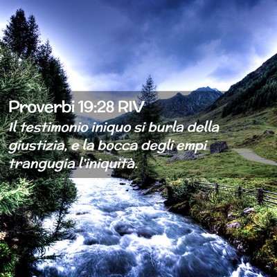 Picture 02 - Proverbi 19:28 RIV - Il testimonio iniquo si burla della giustizia, e - Bible Verse Picture