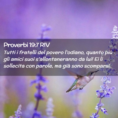 Picture 02 - Proverbi 19:7 RIV - Tutti i fratelli del povero l’odiano, quanto - Bible Verse Picture
