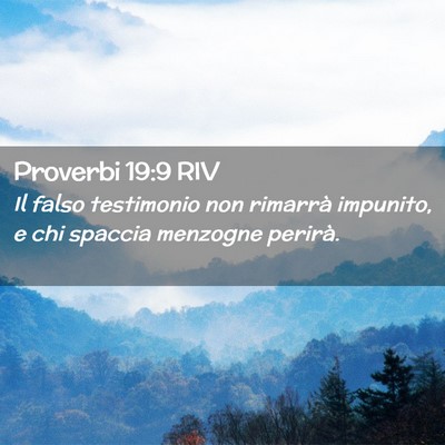 Picture 02 - Proverbi 19:9 RIV - Il falso testimonio non rimarrà impunito, e chi - Bible Verse Picture