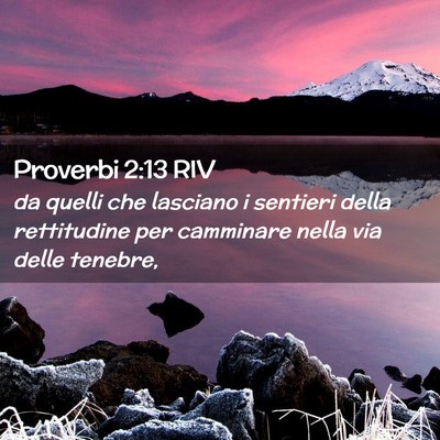 Picture 02 - Proverbi 2:13 RIV - da quelli che lasciano i sentieri della - Bible Verse Picture