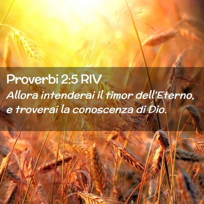Picture 02 - Proverbi 2:5 RIV - Allora intenderai il timor dell’Eterno, e - Bible Verse Picture