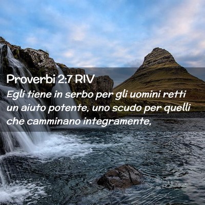 Picture 02 - Proverbi 2:7 RIV - Egli tiene in serbo per gli uomini retti un aiuto - Bible Verse Picture