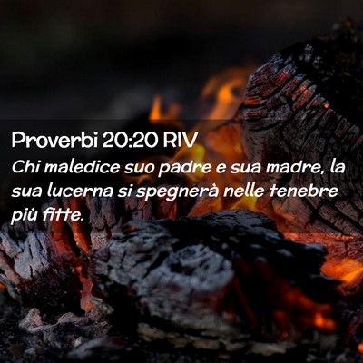 Picture 02 - Proverbi 20:20 RIV - Chi maledice suo padre e sua madre, la sua - Bible Verse Picture
