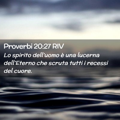 Picture 02 - Proverbi 20:27 RIV - Lo spirito dell’uomo è una lucerna - Bible Verse Picture