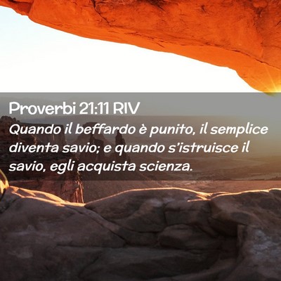 Picture 02 - Proverbi 21:11 RIV - Quando il beffardo è punito, il semplice diventa - Bible Verse Picture